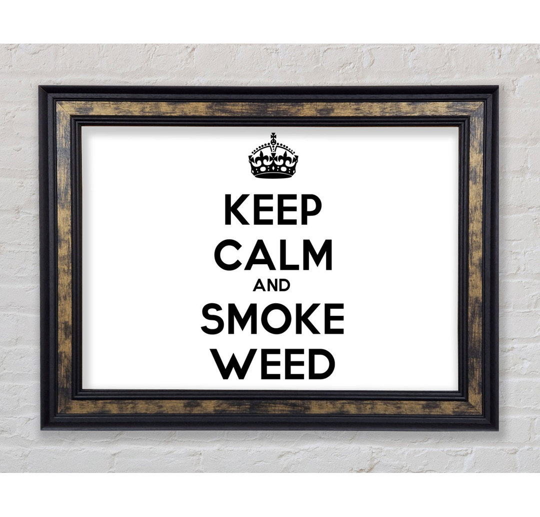 Keep Calm Smoke Weed - Einzelner Bilderrahmen Typografie