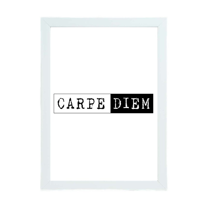 Carpe Diem - Print, 30cm H x 21cm W x 2.5cm D, White Framed
