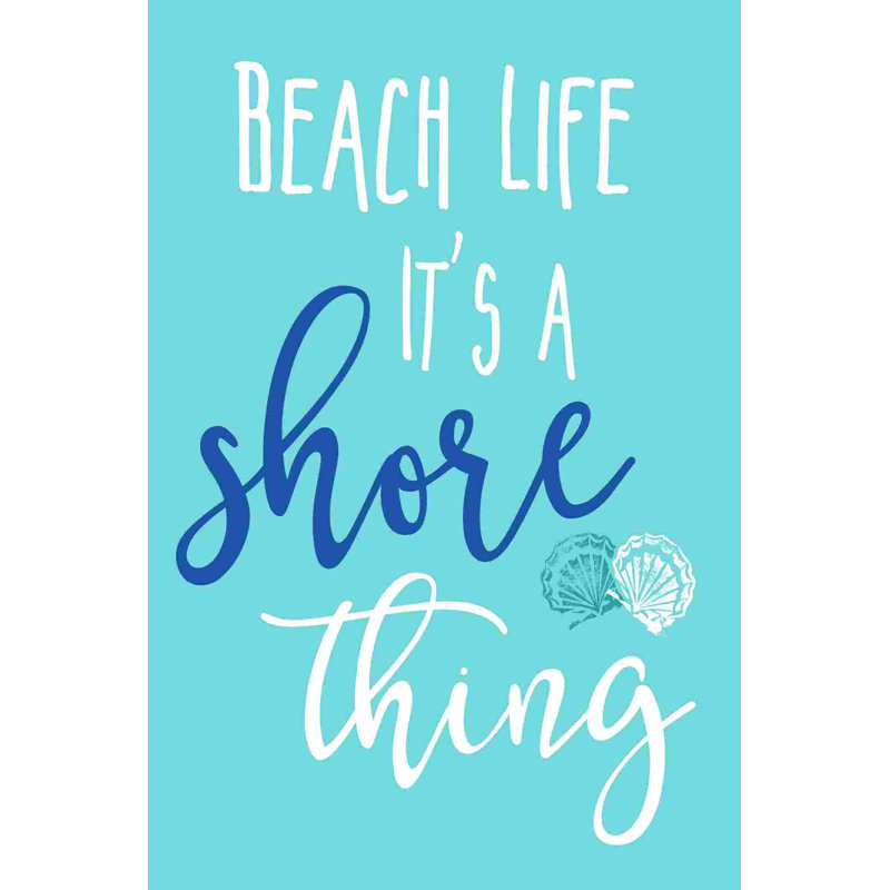 «Its A Shore Thing», H 18 po x l 12 po