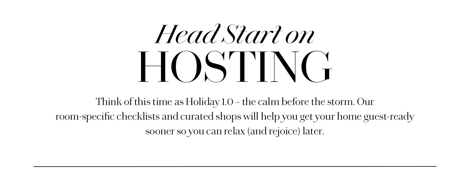 Head start on hosting. Our checklists & curated shops will help you get your home guest-ready.