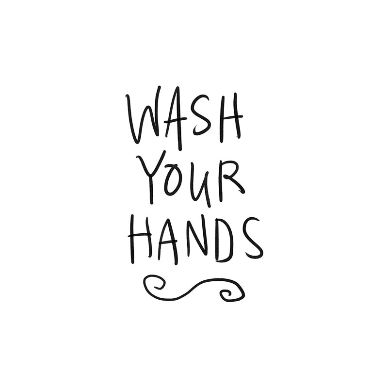 " Wash Your Hands ", 36" H x 36" W