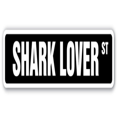 SHARK LOVER Street Sign