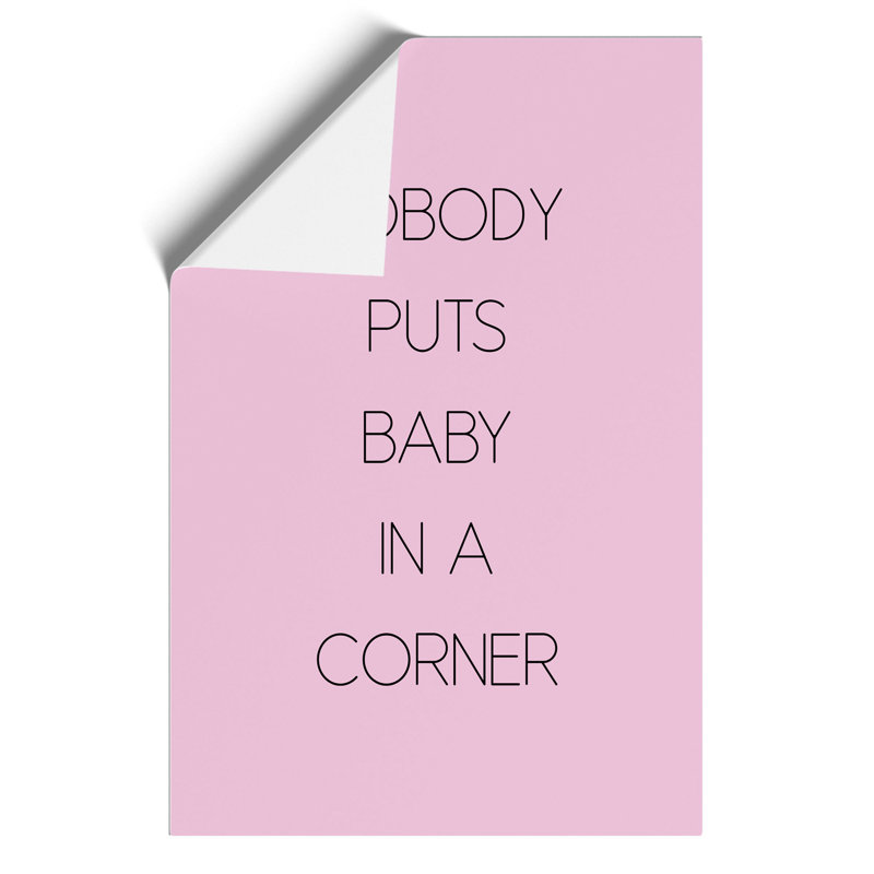 Nobody Puts Baby in a Corner - Frameless Print, 59cm H x 42cm W x 0.1cm D