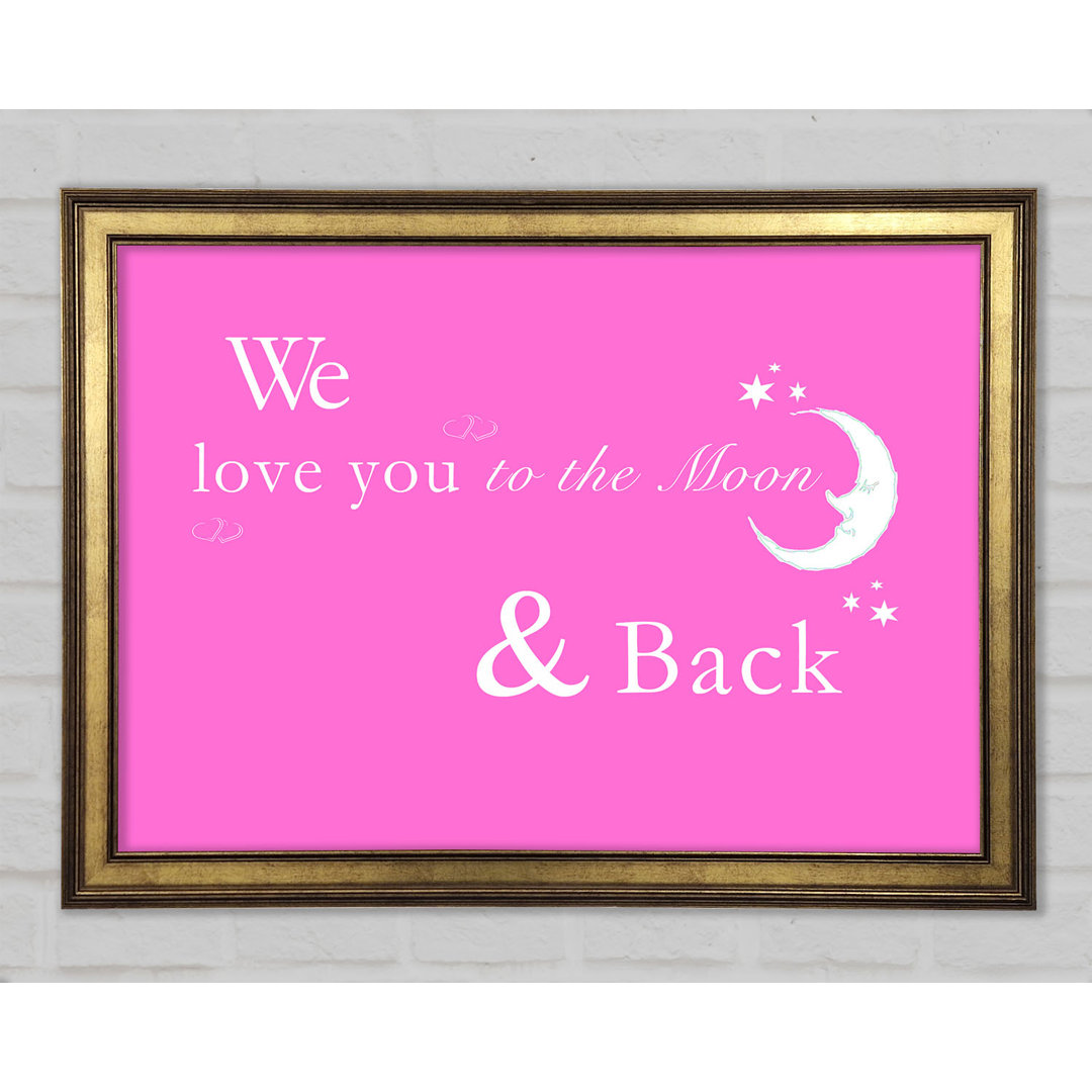 Kinderzimmer Zitat We Love You To The Moon And Back 2 Gerahmter Druck