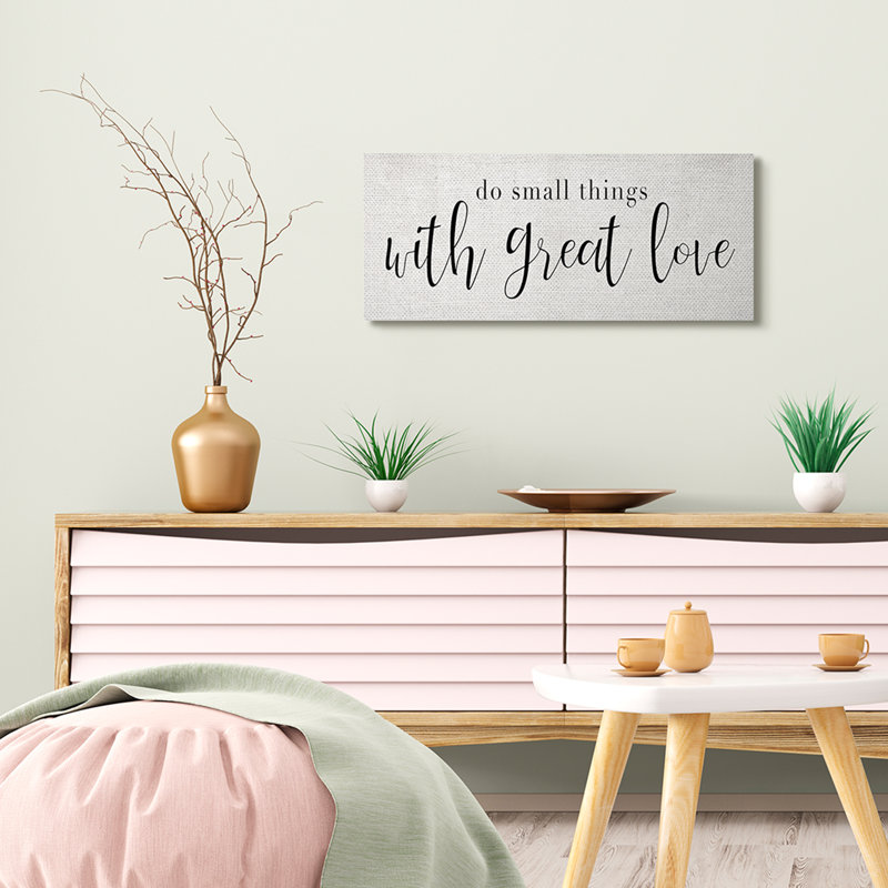 «Do Small Things With Great Love», citation minimale, Toile tendue, H 13 po x l 30 po