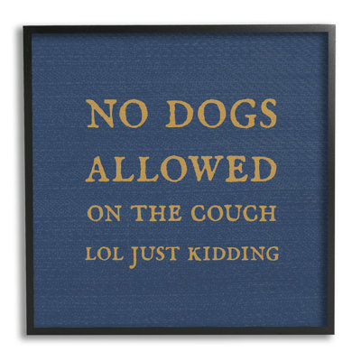 " Funny No Dogs Allowed Pet Phrase " by Daphne Polselli