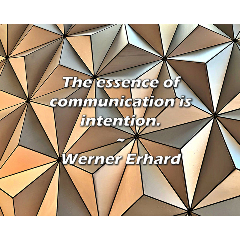 Citation de Werner Erhard: L'essence de la communication est l'intention., H 15 po x l 18 po