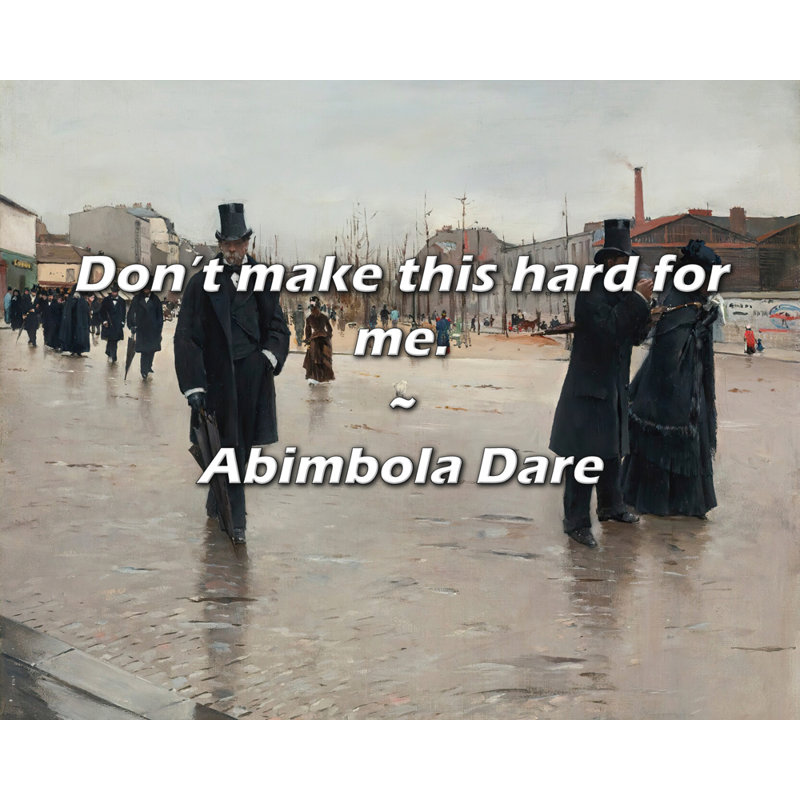 Citation artistique «Ne me rends pas cela difficile». Toile tendue par Abimbola, H 40 po x l 28 po