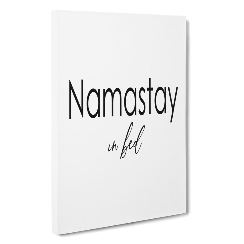 Namastay in Bed - Wrapped Canvas Typography, 50cm H x 35cm W x 3cm D