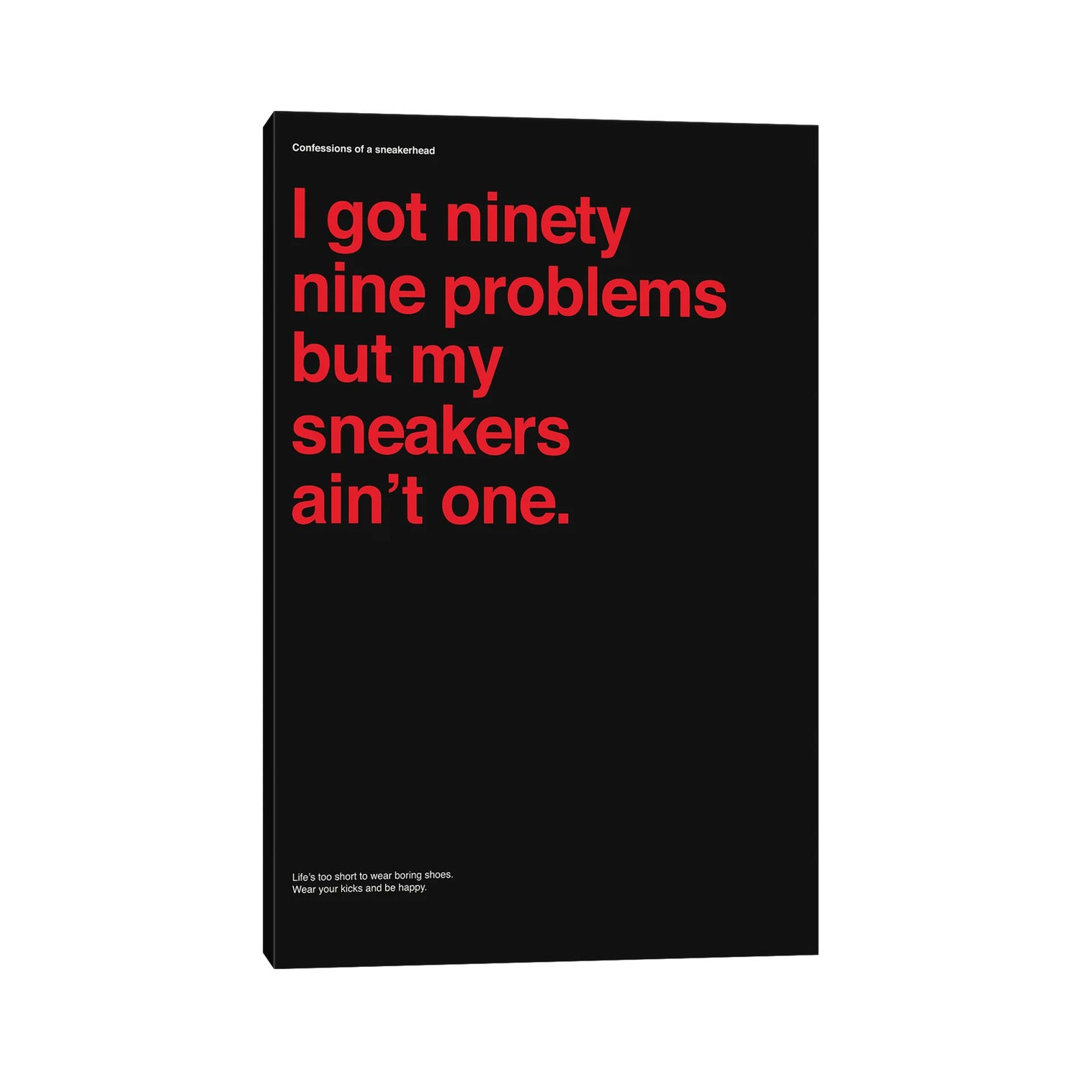 99 Problems But Sneakers Ain't One II by Avesix - Wrapped Canvas Print