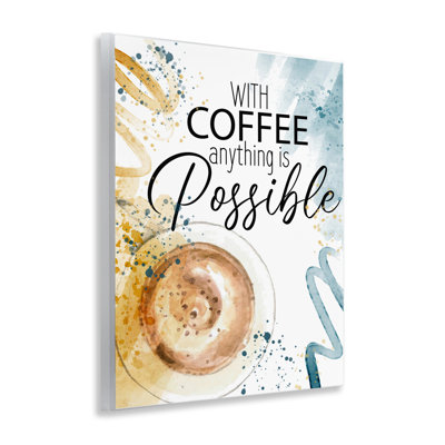 With Coffee Anything Possible Wall Plaque, design by Kim Allen