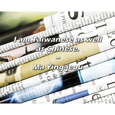 Ma Ying-jeou Citation: Je suis taïwanaise aussi bien que chinoise.