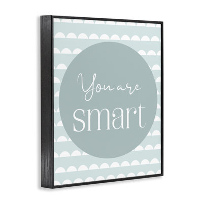You Are Smart Sentiment Framed Giclee, design by Christine Simpson Art