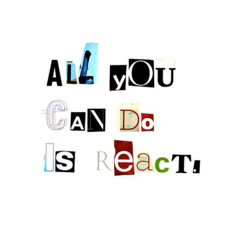 All You Can Do Is React. Print by Timothy Buckwalter, 21.25" H x 17.25" W