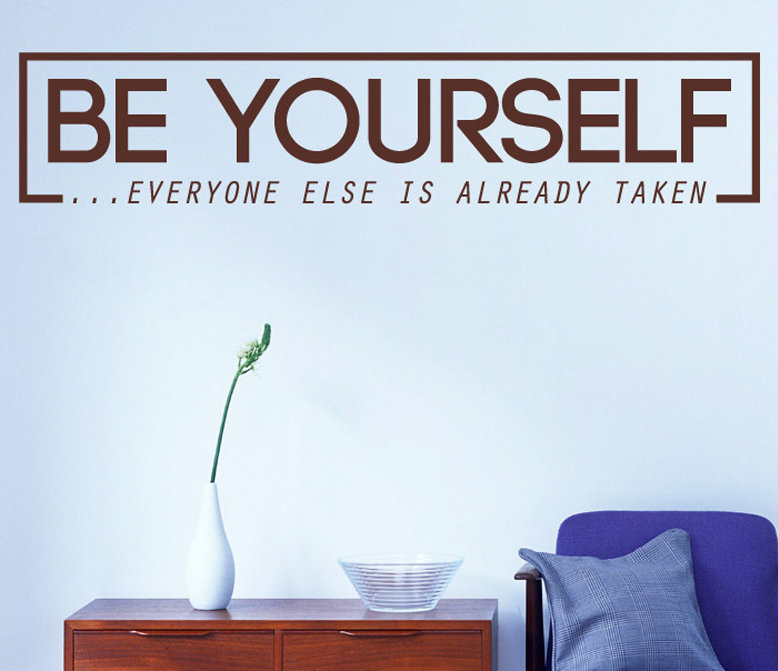 Be Yourself Everyone Else Is Already Taken Wall Sticker
