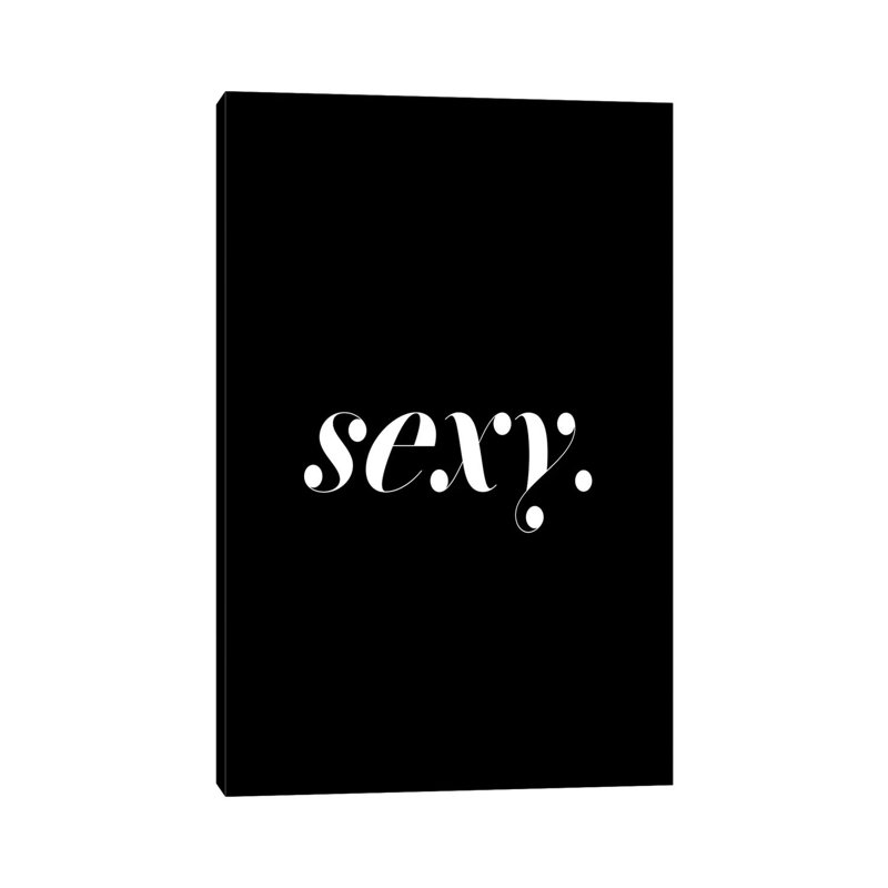 Sexy. (Black) - Wrapped Canvas Print, 101.6 cm H x 66.04 cm W x 1.91 cm D