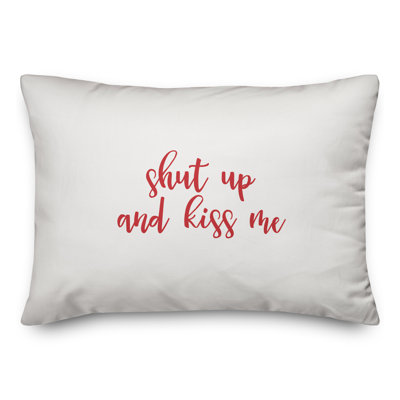  Coussin Shut Up And Kiss Me