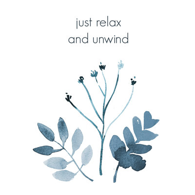" Just Relax And Unwind Blue "