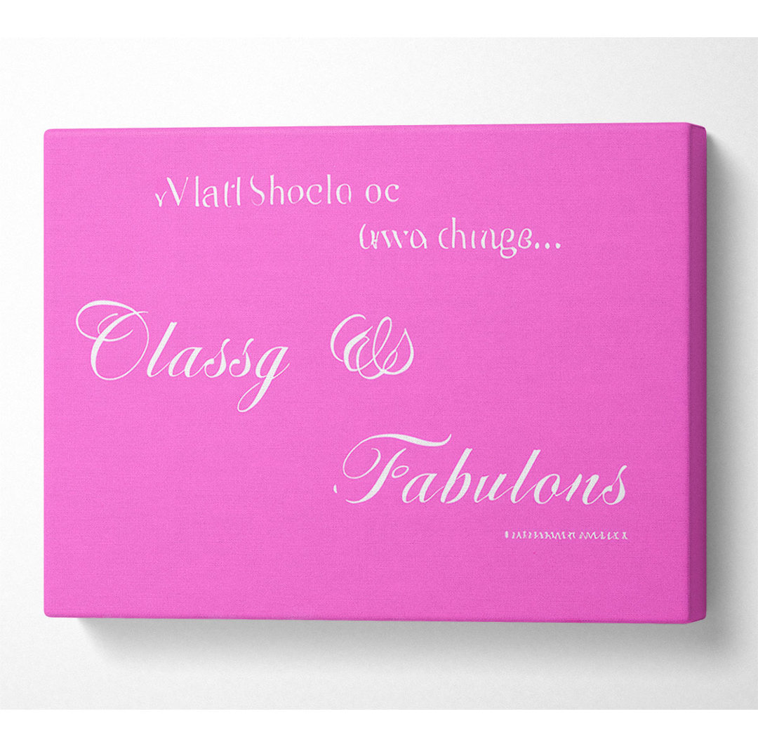 Classy N Fabulous Vivid Pink - Leinwanddrucke auf Wrapped Canvas