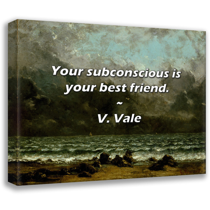 V. Vale Citation: Votre subconscient est votre meilleur ami., H 20 po x l 24 po