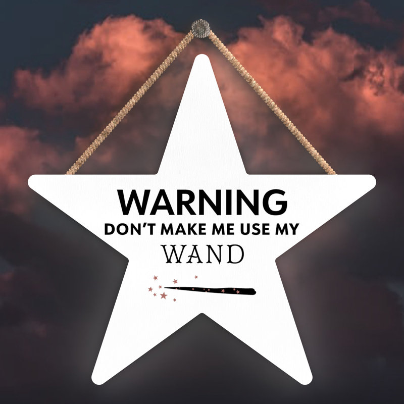 Warning Dont Make Me Wooden Star Plaque, White