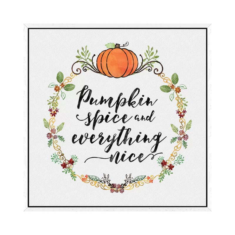 Pumpkin Spice Sentiment II 1 Piece Wall Art on Canvas, 66.04 cm H x 66.04 cm W, White Floater Framed
