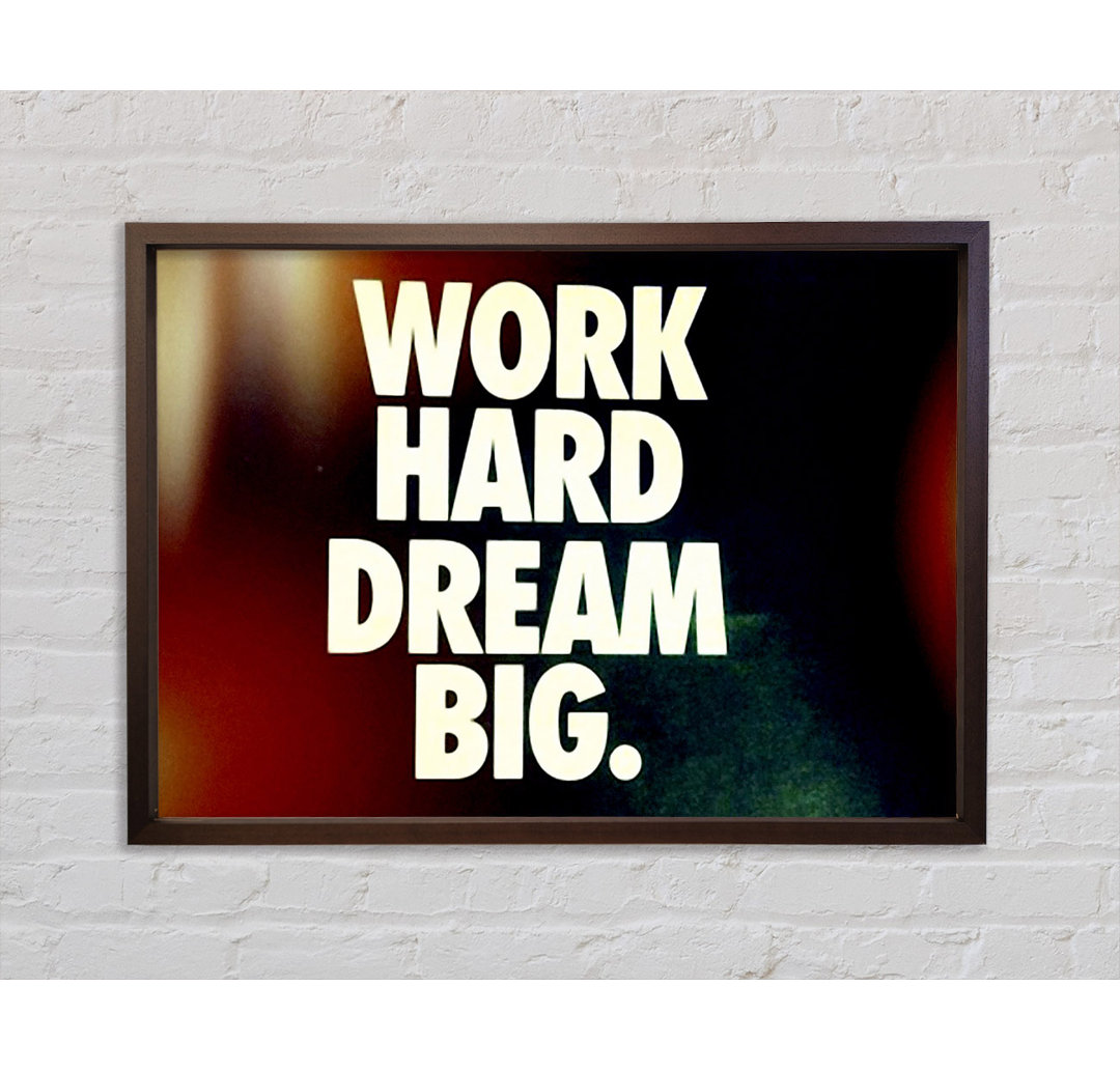 Motivationszitat Work Hard Dream Big - Einzelbildrahmen Kunstdrucke auf Leinwand