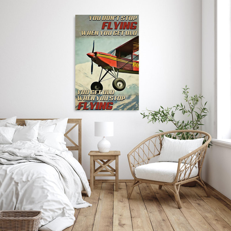 «Plane You Get Old When You Stop Flying» - 1 pièce R Plane You Get Old When You Stop Flying - 1 pièce, reproduction d'art graphique sur toile tendue