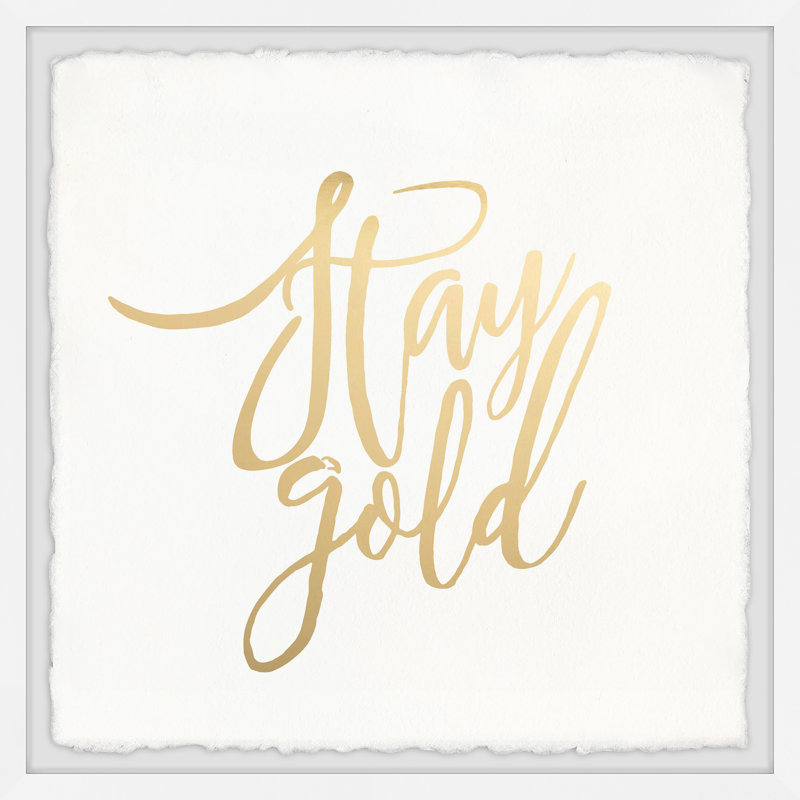 Stay Gold II - Reproduction d'art textuel sur cadre photo, H 12 po x l 12 po x P 1,5 po