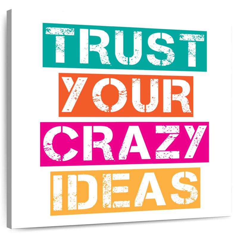 Tergel Trust Your Crazy Ideas
