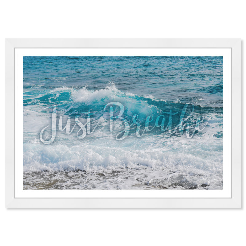 Inspirational Quotes and Sayings Just Breathe - Reproduction d'art sur papier encadrée