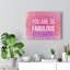 You Are Fabulous - Wrapped Canvas Print-1068365421