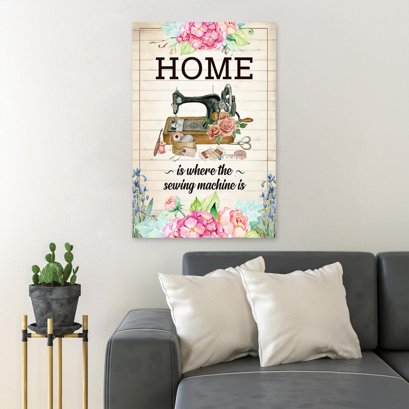 «Sewing Machine - Home Is Where The Sewing Machine Is», reproduction d'art graphique rectangulaire sur toile tendue 1 pièce