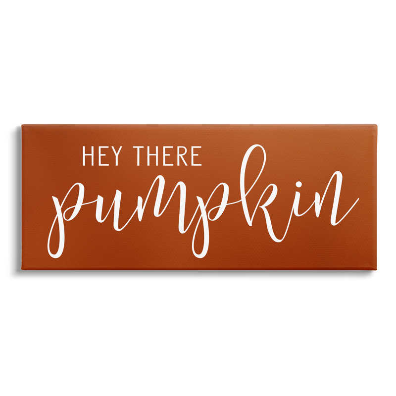 " Hey There Pumpkin Romantic Calligraphy Script Autumn Theme " by Lettered And Lined, Wrapped Canvas, 10" H x 24" W x 1.5" D