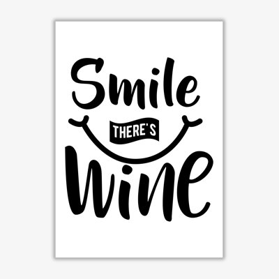Smile There's Wine - Print