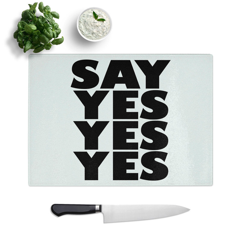 Say Yes Yes Yes Typography Chopping Board, 28.5cm W x 39cm L