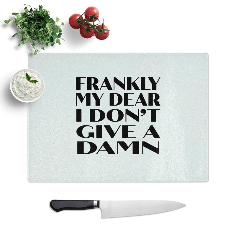 Frankly My Dear Typography Chopping Board, 0.4cm H x 20cm W x 28.5cm L