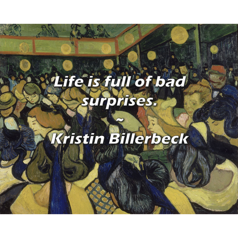 Citation de Kristin Billerbeck: La vie est pleine de mauvaises surprises., H 20 po x l 24 po