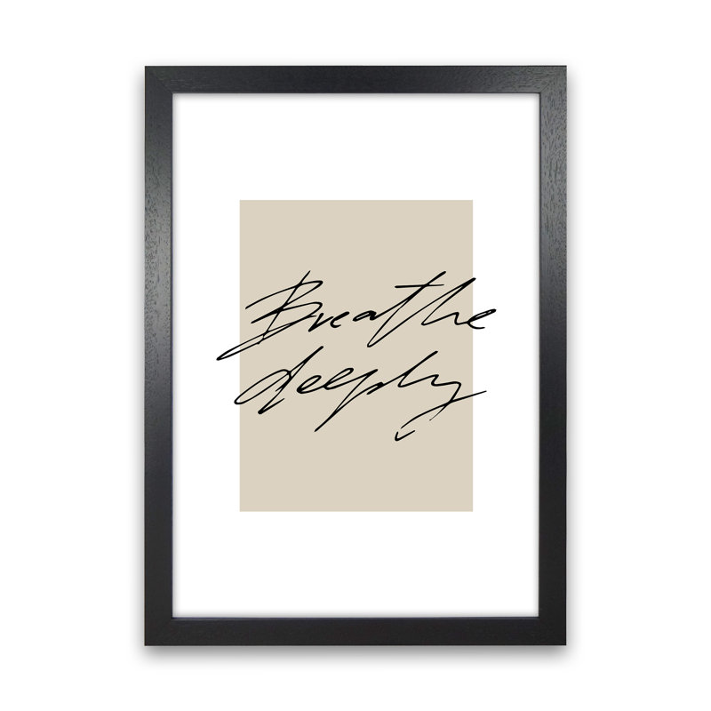 Breathe Deeply by Planeta444 - Print, 63cm H x 46cm W x 3cm D, Black Framed
