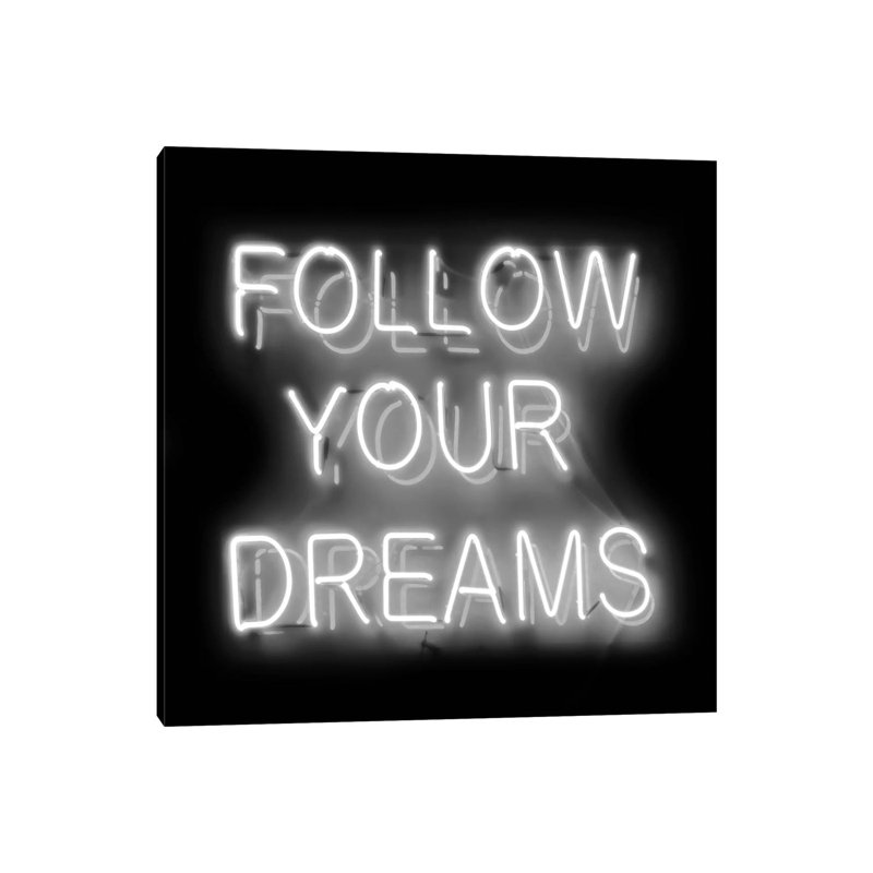 Neon Follow Your Dreams Whiteon Black 1 Piece Wrapped Canvas Wall Art, 45.72 cm H x 45.72 cm W x 3.175 cm D