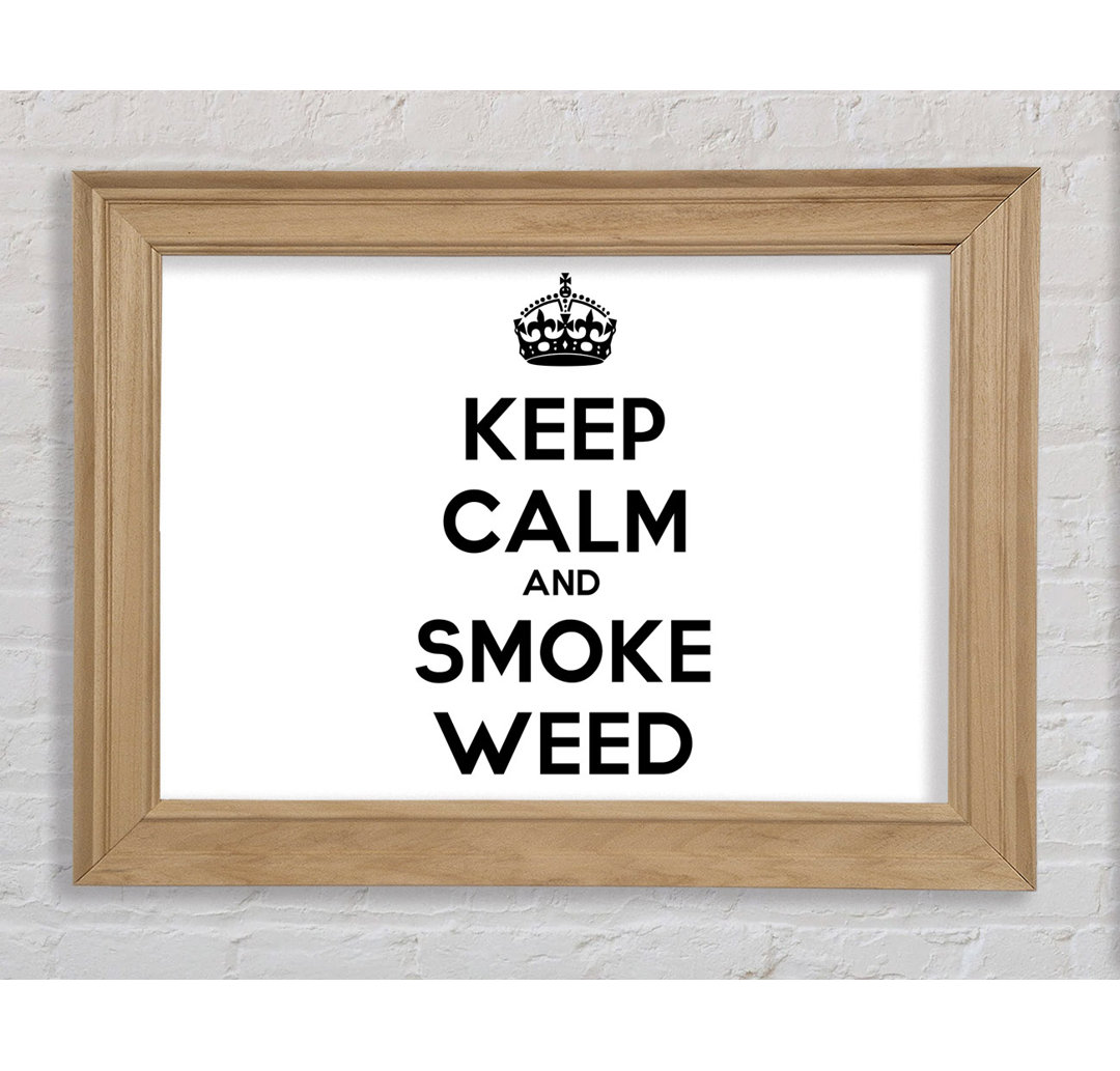 Keep Calm Smoke Weed - Einzelner Bilderrahmen Kunstdrucke