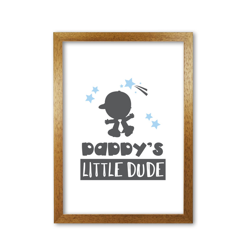Daddy's Little Dude - Print, Honey Oak Frame, 85 cm H x 60 cm W x 5 cm D
