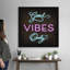 Impression sur toile «Neon Good Vibes Only» par Mollie B.-594721653-594721632