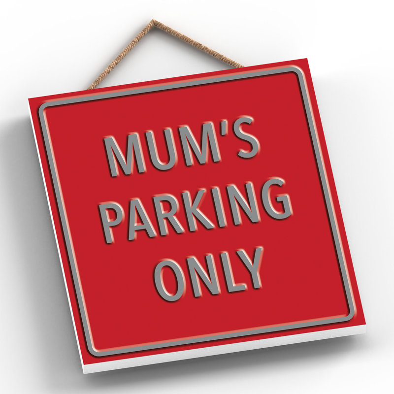 Mums Parking Only - Print on MDF