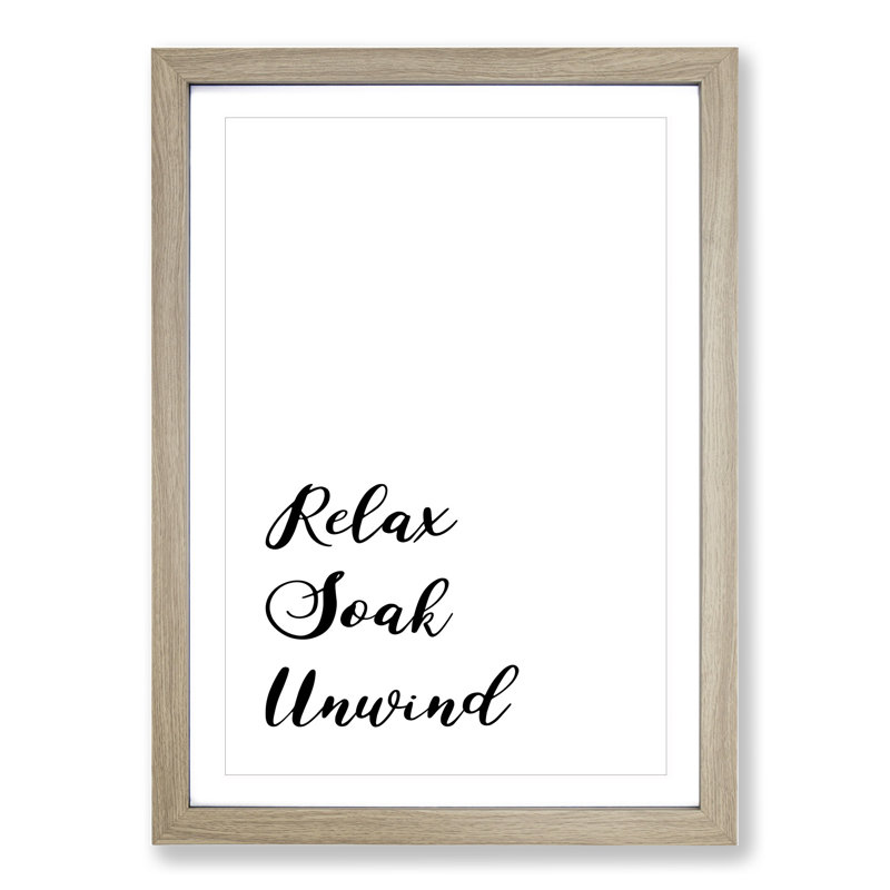 Relax Soak Unwind - Framed Print, 36cm H x 27cm W x 2cm D, Oak Framed