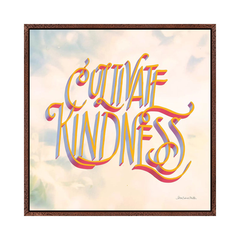 Cultivate Kindness by Sara Zieve Miller - Print on Canvas, Classic Brown Wood Floater Framed