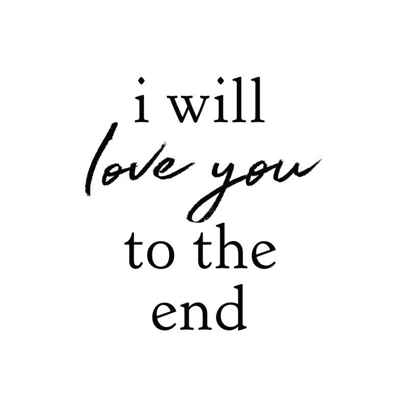 Love You To The End - Wrapped Canvas Print, 30cm H x 30cm W x 3.8cm D