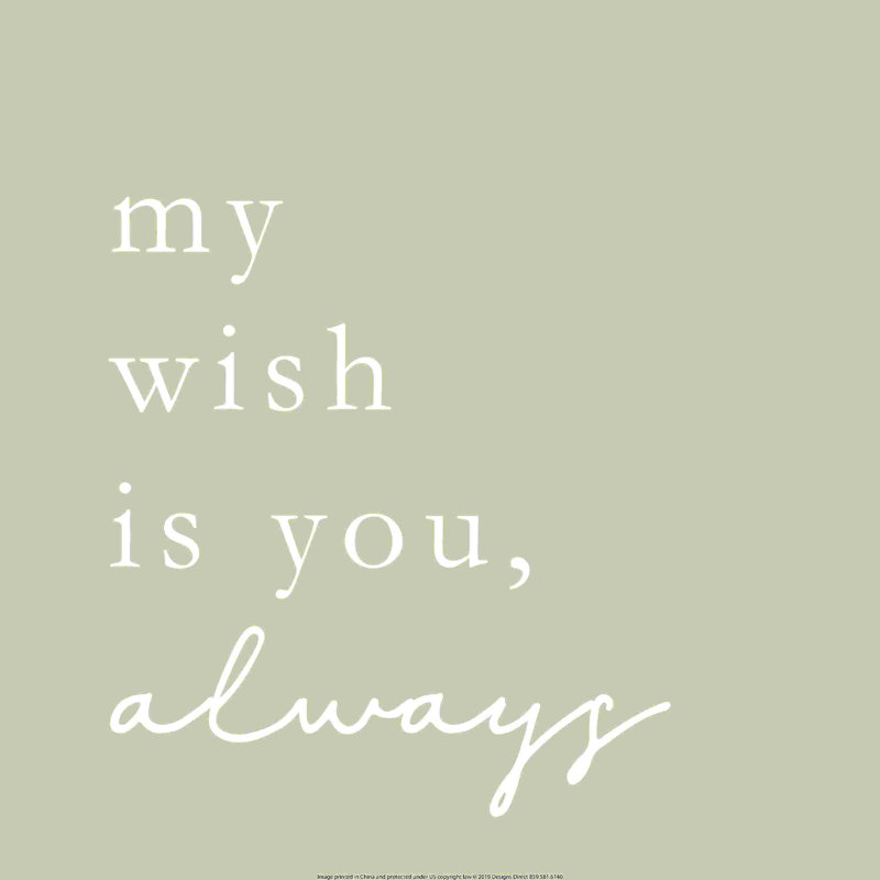 " My Wish Is You ", 20" W x 20" H  