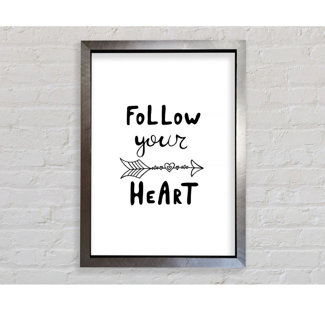 Follow Your Heart 2 - Einzelne Bilderrahmen Kunstdrucke