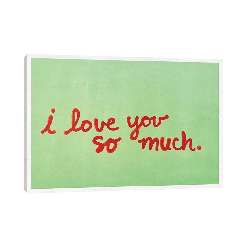 I Love You So Much II 1 Piece Floater Frame Wall Art on Canvas, 66.04cm H x 101.6cm W x 3.81cm D, White